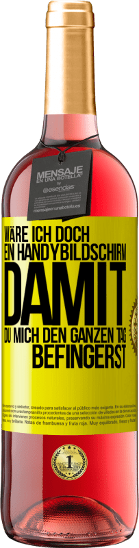 Kostenloser Versand | Roséwein ROSÉ Ausgabe Wäre ich doch ein Handybildschirm, damit du mich den ganzen Tag befingerst Gelbes Etikett. Anpassbares Etikett Junger Wein Ernte 2023 Tempranillo