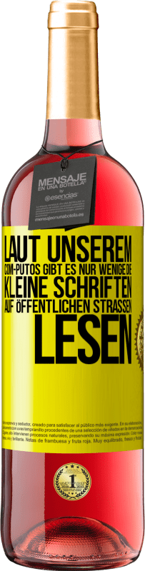 29,95 € | Roséwein ROSÉ Ausgabe Laut unserem com-PUTOS gibt es nur wenige, die kleine Schriften auf öffentlichen Straßen lesen Gelbes Etikett. Anpassbares Etikett Junger Wein Ernte 2024 Tempranillo