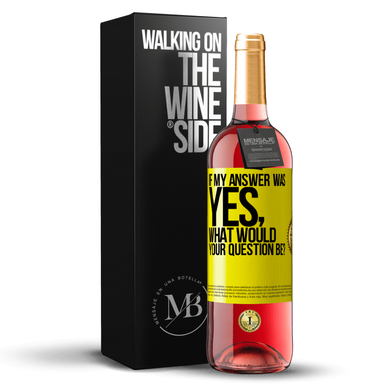29,95 € 免费送货 | 桃红葡萄酒 ROSÉ版 如果我的回答是，那么您的问题是什么？ 黄色标签. 可自定义的标签 青年酒 收成 2024 Tempranillo