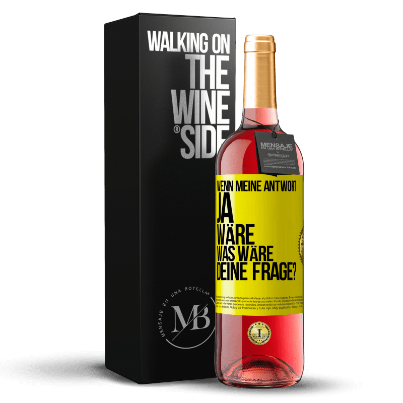 29,95 € Kostenloser Versand | Roséwein ROSÉ Ausgabe Wenn meine Antwort Ja wäre, was wäre deine Frage? Gelbes Etikett. Anpassbares Etikett Junger Wein Ernte 2024 Tempranillo