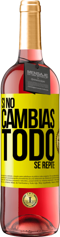 29,95 € Envío gratis | Vino Rosado Edición ROSÉ Si no cambias todo se repite Etiqueta Amarilla. Etiqueta personalizable Vino joven Cosecha 2025 Tempranillo