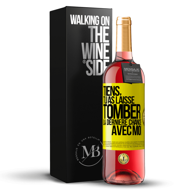 29,95 € Envoi gratuit | Vin rosé Édition ROSÉ Tiens, tu as laissé tomber la dernière chance avec moi Étiquette Jaune. Étiquette personnalisable Vin jeune Récolte 2023 Tempranillo