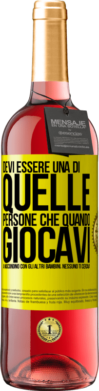 Spedizione Gratuita | Vino rosato Edizione ROSÉ Devi essere una di quelle persone che quando giocavi a nascondino con gli altri bambini, nessuno ti cercava Etichetta Gialla. Etichetta personalizzabile Vino giovane Raccogliere 2023 Tempranillo