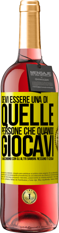 29,95 € Spedizione Gratuita | Vino rosato Edizione ROSÉ Devi essere una di quelle persone che quando giocavi a nascondino con gli altri bambini, nessuno ti cercava Etichetta Gialla. Etichetta personalizzabile Vino giovane Raccogliere 2025 Tempranillo