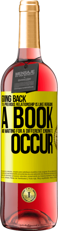 «Going back to a previous relationship is like rereading a book and waiting for a different ending to occur» ROSÉ Edition