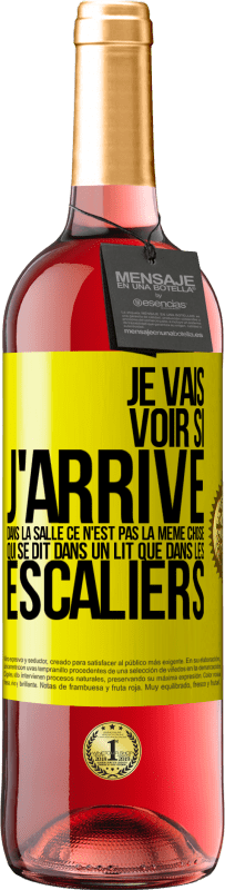 «Je vais voir si j'arrive dans la salle. Ce n'est pas la même chose qui se dit dans un lit que dans les escaliers» Édition ROSÉ