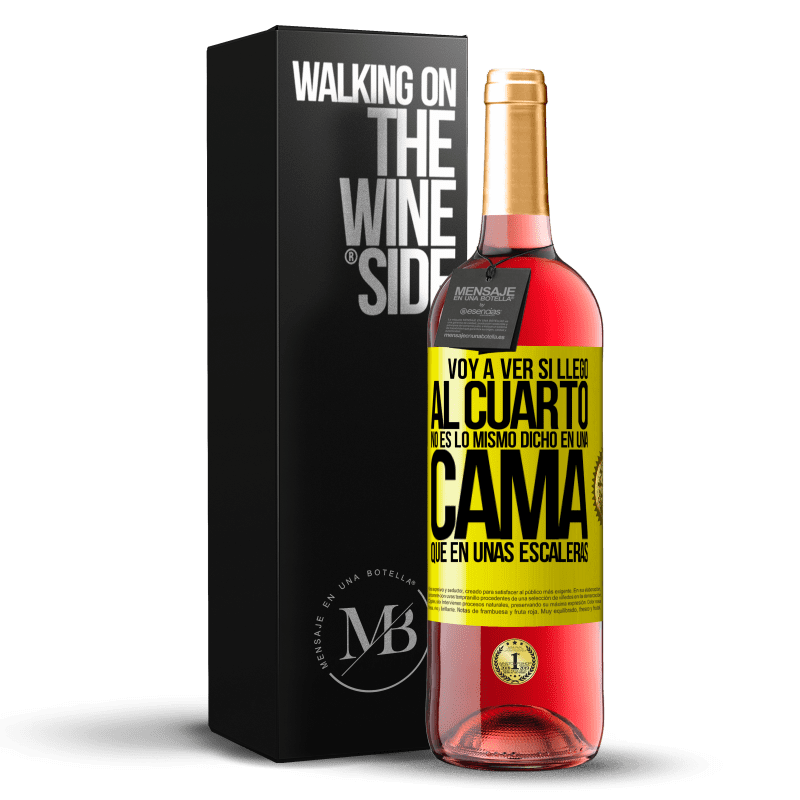 29,95 € Envío gratis | Vino Rosado Edición ROSÉ Voy a ver si llego al cuarto. No es lo mismo dicho en una cama que en unas escaleras Etiqueta Amarilla. Etiqueta personalizable Vino joven Cosecha 2023 Tempranillo