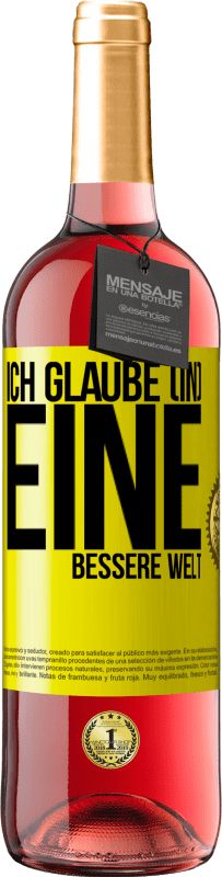 Kostenloser Versand | Roséwein ROSÉ Ausgabe Ich glaube (IN) eine bessere Welt Gelbes Etikett. Anpassbares Etikett Junger Wein Ernte 2023 Tempranillo