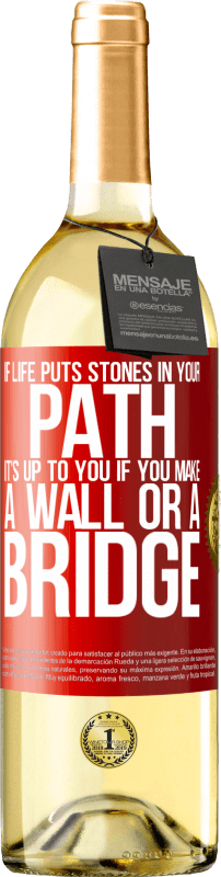 29,95 € Free Shipping | White Wine WHITE Edition If life puts stones in your path, it's up to you if you make a wall or a bridge Red Label. Customizable label Young wine Harvest 2022 Verdejo