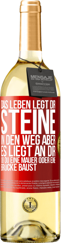 29,95 € | Weißwein WHITE Ausgabe Das Leben legt dir Steine in den Weg, aber es liegt an dir, ob du eine Mauer oder eine Brücke baust Rote Markierung. Anpassbares Etikett Junger Wein Ernte 2023 Verdejo