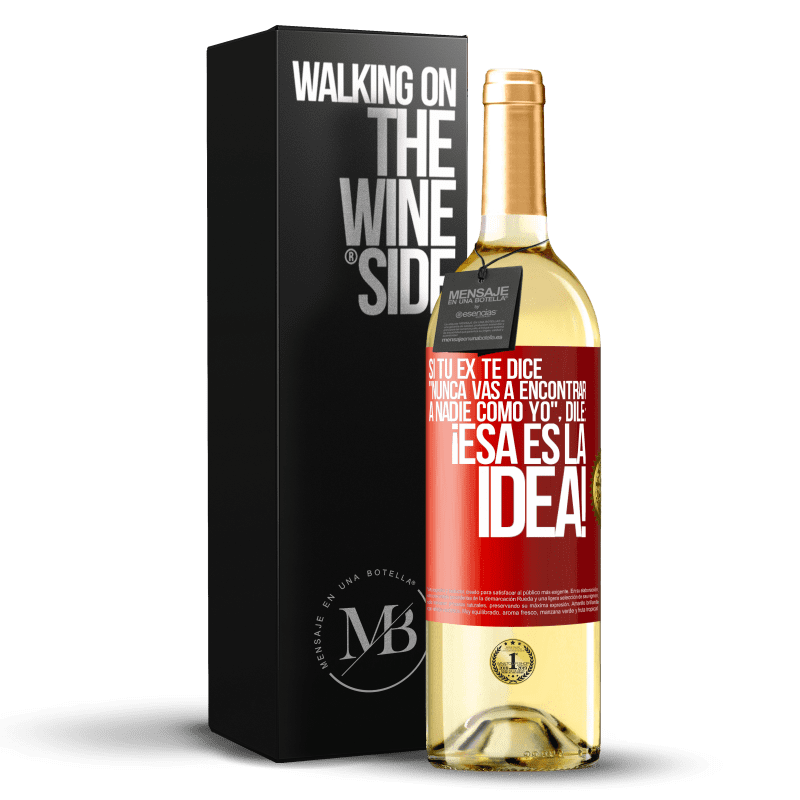 29,95 € Envío gratis | Vino Blanco Edición WHITE Si tu ex te dice nunca vas a encontrar a nadie como yo dile ¡esa es la idea! Etiqueta Roja. Etiqueta personalizable Vino joven Cosecha 2024 Verdejo