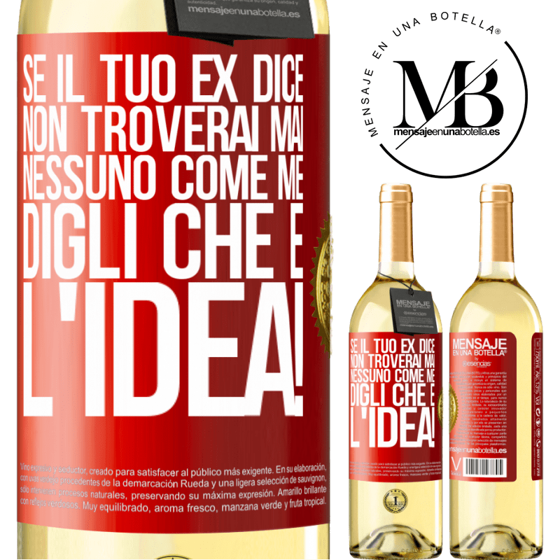 29,95 € Spedizione Gratuita | Vino bianco Edizione WHITE Se il tuo ex dice non troverai mai nessuno come me, digli che è l'idea! Etichetta Rossa. Etichetta personalizzabile Vino giovane Raccogliere 2024 Verdejo