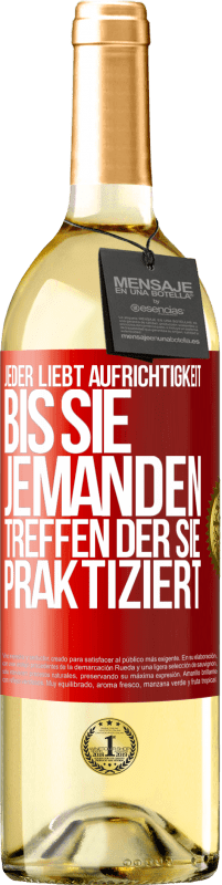 29,95 € | Weißwein WHITE Ausgabe Jeder liebt Aufrichtigkeit. Bis sie jemanden treffen, der sie praktiziert Rote Markierung. Anpassbares Etikett Junger Wein Ernte 2025 Verdejo