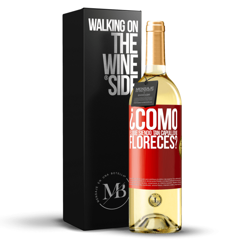 29,95 € Envío gratis | Vino Blanco Edición WHITE ¿Cómo es que siendo tan capullo no floreces? Etiqueta Roja. Etiqueta personalizable Vino joven Cosecha 2024 Verdejo