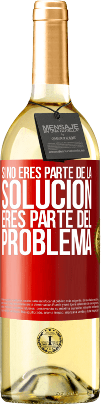 «Si no eres parte de la solución...eres parte del problema» Edición WHITE