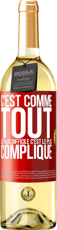 29,95 € | Vin blanc Édition WHITE C'est comme tout, le plus difficile c'est le plus compliqué Étiquette Rouge. Étiquette personnalisable Vin jeune Récolte 2024 Verdejo