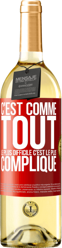 29,95 € Envoi gratuit | Vin blanc Édition WHITE C'est comme tout, le plus difficile c'est le plus compliqué Étiquette Rouge. Étiquette personnalisable Vin jeune Récolte 2025 Verdejo