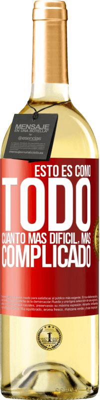 29,95 € | Vino Blanco Edición WHITE Esto es como todo, cuanto más difícil, más complicado Etiqueta Roja. Etiqueta personalizable Vino joven Cosecha 2024 Verdejo