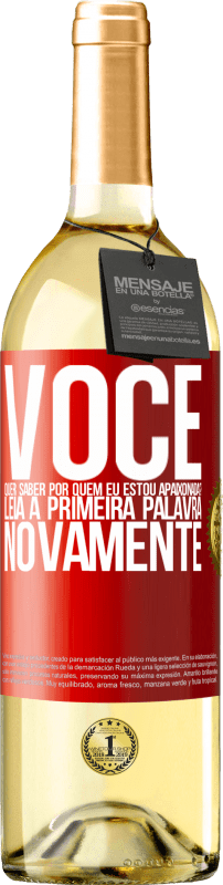 29,95 € Envio grátis | Vinho branco Edição WHITE você quer saber por quem eu estou apaixonada? Leia a primeira palavra novamente Etiqueta Vermelha. Etiqueta personalizável Vinho jovem Colheita 2025 Verdejo