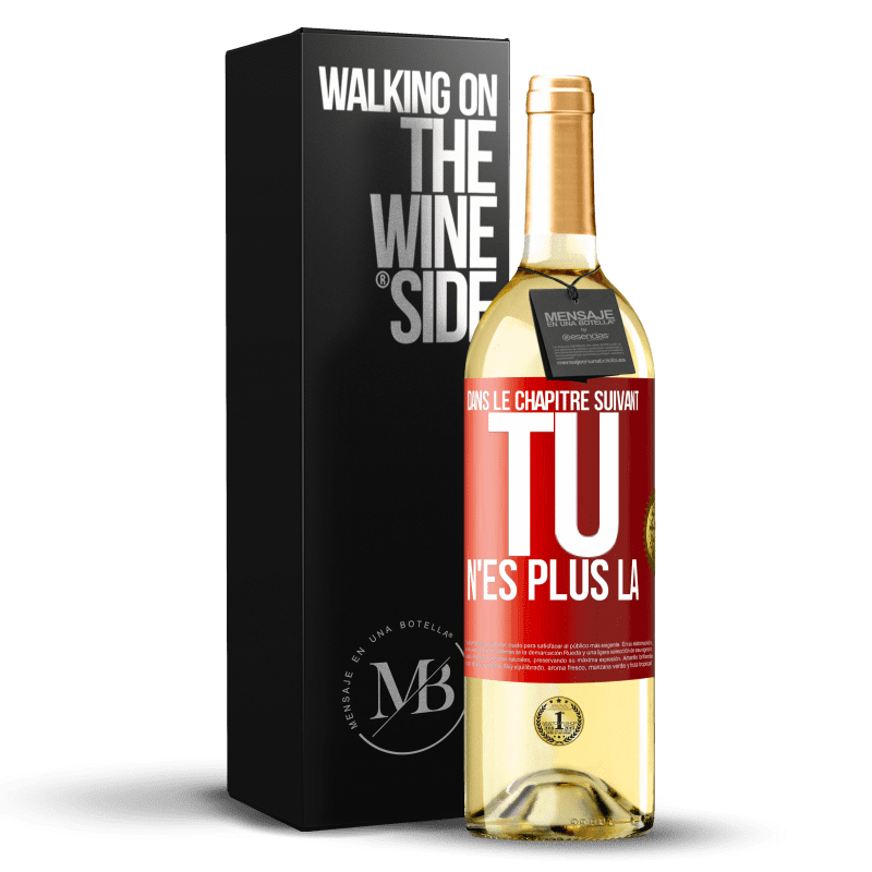 29,95 € Envoi gratuit | Vin blanc Édition WHITE Dans le chapitre suivant, tu n'es plus là Étiquette Rouge. Étiquette personnalisable Vin jeune Récolte 2024 Verdejo