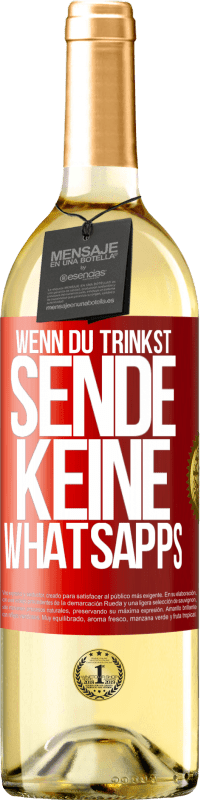 29,95 € Kostenloser Versand | Weißwein WHITE Ausgabe Wenn du trinkst, sende keine WhatsApps Rote Markierung. Anpassbares Etikett Junger Wein Ernte 2025 Verdejo