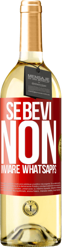 29,95 € Spedizione Gratuita | Vino bianco Edizione WHITE Se bevi, non inviare whatsapps Etichetta Rossa. Etichetta personalizzabile Vino giovane Raccogliere 2025 Verdejo