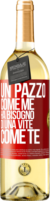 29,95 € | Vino bianco Edizione WHITE Un pazzo come me ha bisogno di una vite come te Etichetta Rossa. Etichetta personalizzabile Vino giovane Raccogliere 2024 Verdejo