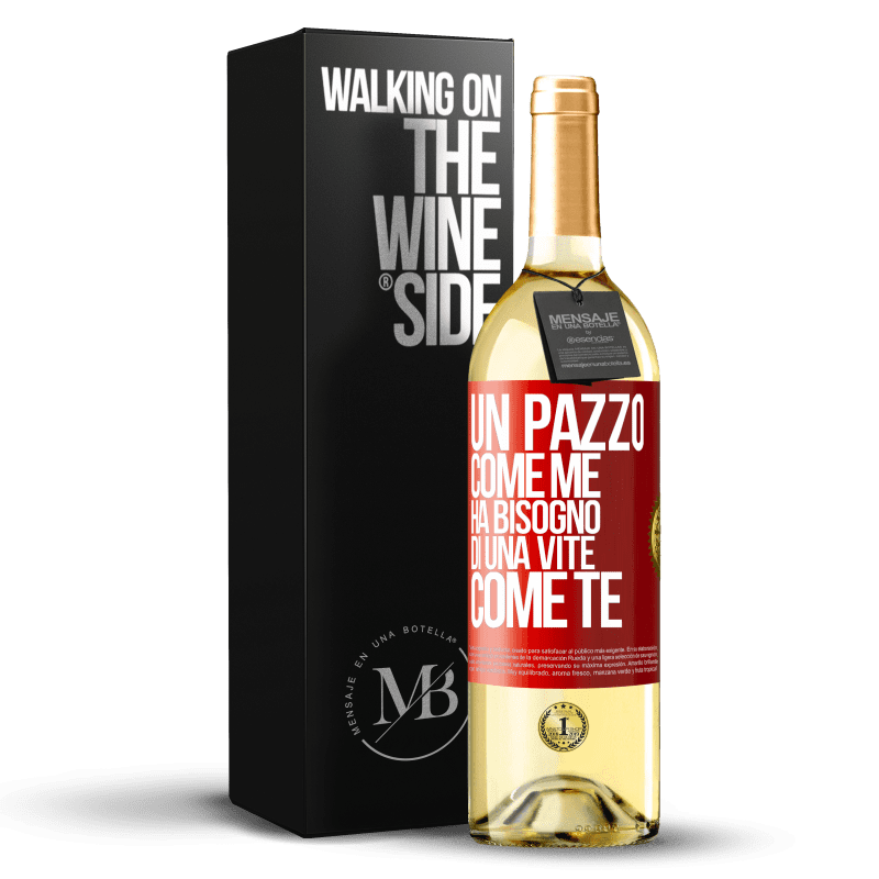 29,95 € Spedizione Gratuita | Vino bianco Edizione WHITE Un pazzo come me ha bisogno di una vite come te Etichetta Rossa. Etichetta personalizzabile Vino giovane Raccogliere 2025 Verdejo