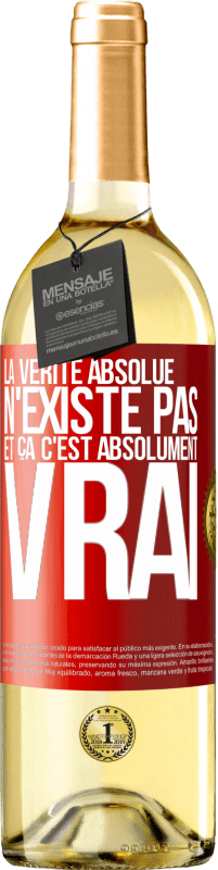 29,95 € Envoi gratuit | Vin blanc Édition WHITE La vérité absolue n'existe pas et ça c'est absolument vrai Étiquette Rouge. Étiquette personnalisable Vin jeune Récolte 2024 Verdejo