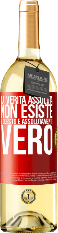 29,95 € | Vino bianco Edizione WHITE La verità assoluta non esiste ... e questo è assolutamente vero Etichetta Rossa. Etichetta personalizzabile Vino giovane Raccogliere 2024 Verdejo