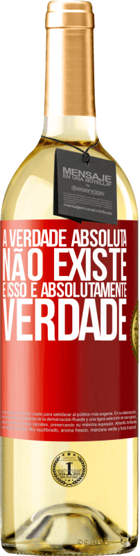 29,95 € Envio grátis | Vinho branco Edição WHITE A verdade absoluta não existe ... e isso é absolutamente verdade Etiqueta Vermelha. Etiqueta personalizável Vinho jovem Colheita 2024 Verdejo