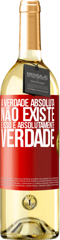 29,95 € | Vinho branco Edição WHITE A verdade absoluta não existe ... e isso é absolutamente verdade Etiqueta Vermelha. Etiqueta personalizável Vinho jovem Colheita 2025 Verdejo