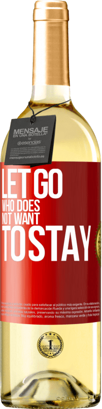 29,95 € Free Shipping | White Wine WHITE Edition Let go who does not want to stay Red Label. Customizable label Young wine Harvest 2025 Verdejo
