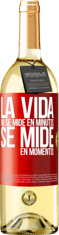 «La vida no se mide en minutos, se mide en momentos» Edición WHITE