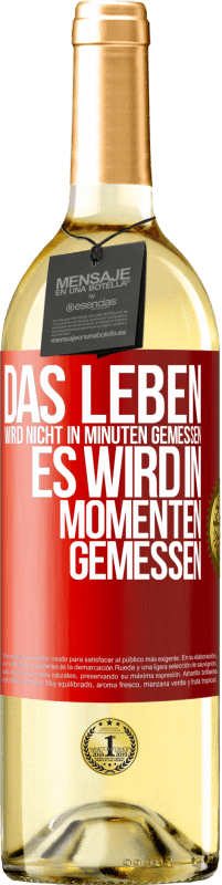 29,95 € Kostenloser Versand | Weißwein WHITE Ausgabe Das Leben wird nicht in Minuten gemessen, es wird in Momenten gemessen Rote Markierung. Anpassbares Etikett Junger Wein Ernte 2025 Verdejo
