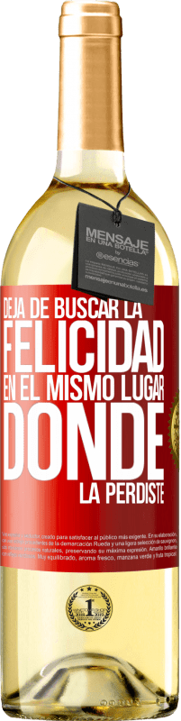 29,95 € | Vino Blanco Edición WHITE Deja de buscar la felicidad en el mismo lugar donde la perdiste Etiqueta Roja. Etiqueta personalizable Vino joven Cosecha 2024 Verdejo