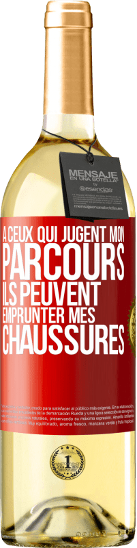 29,95 € | Vin blanc Édition WHITE À ceux qui jugent mon parcours, ils peuvent emprunter mes chaussures Étiquette Rouge. Étiquette personnalisable Vin jeune Récolte 2024 Verdejo