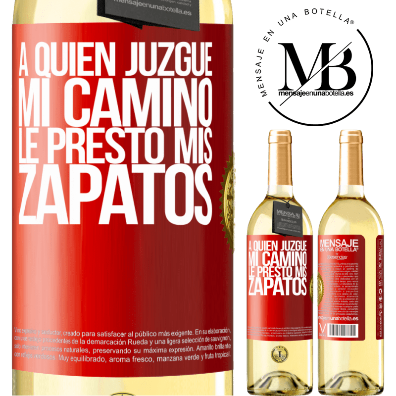 29,95 € Envío gratis | Vino Blanco Edición WHITE A quien juzgue mi camino, le presto mis zapatos Etiqueta Roja. Etiqueta personalizable Vino joven Cosecha 2025 Verdejo