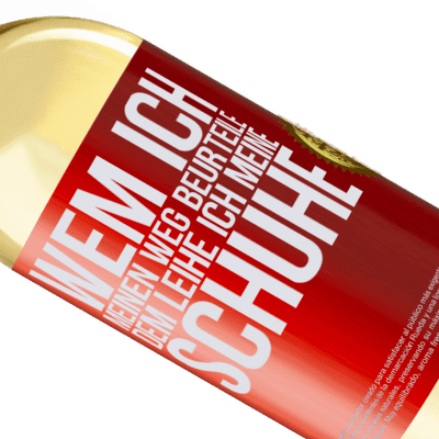 Einzigartige und Persönliche Ausdrücke. «Wer meinen Weg beurteilt, dem leihe ich meine Schuhe» WHITE Ausgabe