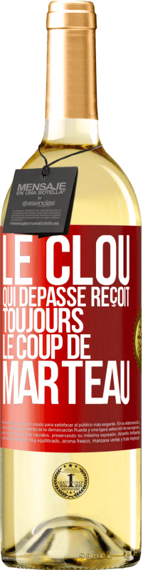 29,95 € | Vin blanc Édition WHITE Le clou qui dépasse reçoit toujours le coup de marteau Étiquette Rouge. Étiquette personnalisable Vin jeune Récolte 2024 Verdejo