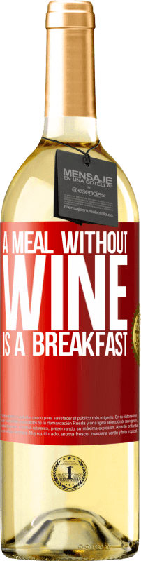 29,95 € | Белое вино Издание WHITE Еда без вина - это завтрак Красная метка. Настраиваемая этикетка Молодое вино Урожай 2023 Verdejo