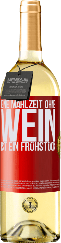 29,95 € Kostenloser Versand | Weißwein WHITE Ausgabe Eine Mahlzeit ohne Wein ist ein Frühstück Rote Markierung. Anpassbares Etikett Junger Wein Ernte 2024 Verdejo