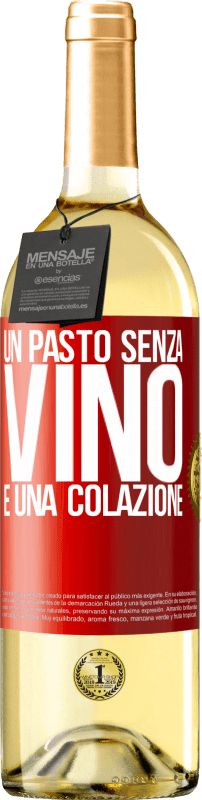 29,95 € | Vino bianco Edizione WHITE Un pasto senza vino è una colazione Etichetta Rossa. Etichetta personalizzabile Vino giovane Raccogliere 2023 Verdejo