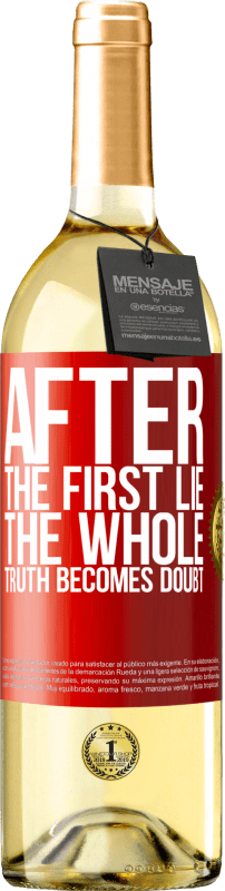29,95 € Free Shipping | White Wine WHITE Edition After the first lie, the whole truth becomes doubt Red Label. Customizable label Young wine Harvest 2025 Verdejo