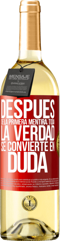 29,95 € | Vino Blanco Edición WHITE Después de la primera mentira, toda la verdad se convierte en duda Etiqueta Roja. Etiqueta personalizable Vino joven Cosecha 2025 Verdejo