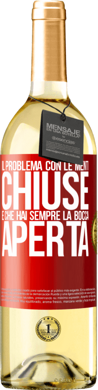 29,95 € Spedizione Gratuita | Vino bianco Edizione WHITE Il problema con le menti chiuse è che hai sempre la bocca aperta Etichetta Rossa. Etichetta personalizzabile Vino giovane Raccogliere 2025 Verdejo