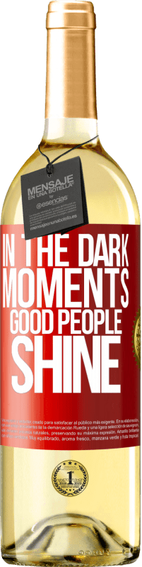 29,95 € | White Wine WHITE Edition In the dark moments good people shine Red Label. Customizable label Young wine Harvest 2024 Verdejo