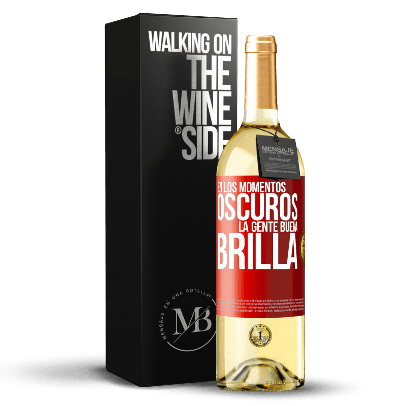 29,95 € Envío gratis | Vino Blanco Edición WHITE En los momentos oscuros la gente buena brilla Etiqueta Roja. Etiqueta personalizable Vino joven Cosecha 2024 Verdejo