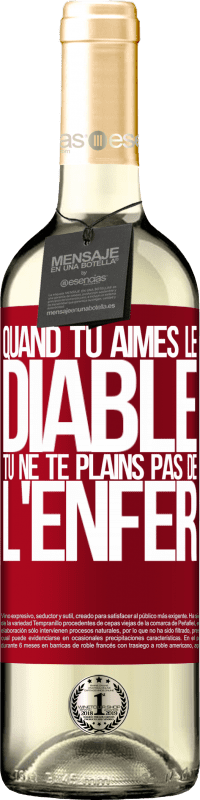 «Quand tu aimes le diable tu ne te plains pas de l'enfer» Édition WHITE