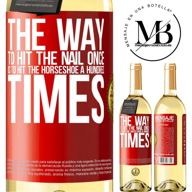 29,95 € Free Shipping | White Wine WHITE Edition The way to hit the nail once is to hit the horseshoe a hundred times Red Label. Customizable label Young wine Harvest 2023 Verdejo